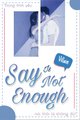 Truyện Say Is Not Enough