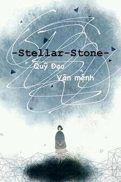 Truyện Stellar-Stone: Quỹ Đạo Vận Mệnh