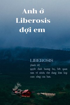 Truyện Anh Ở Liberosis Đợi Em