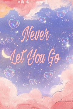 Truyện Never Let You Go