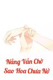 Truyện Nắng Vẫn Chờ Sao Hoa Chưa Nở