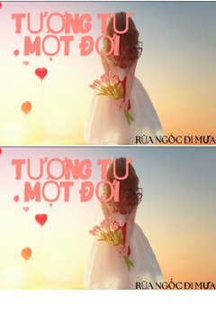 Truyện TƯƠNG TƯ MỘT ĐỜI