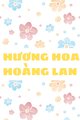 Truyện Hương Hoa Hoàng Lan - Hàn Nguyệt